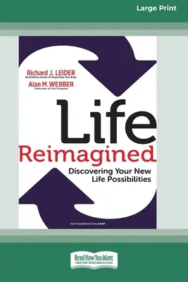 Life Reimagined: Odkrywanie nowych możliwości życiowych (16pt Large Print Edition) - Life Reimagined: Discovering Your New Life Possibilities (16pt Large Print Edition)