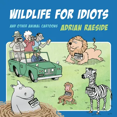 Dzikie zwierzęta dla idiotów: I inne kreskówki o zwierzętach - Wildlife for Idiots: And Other Animal Cartoons