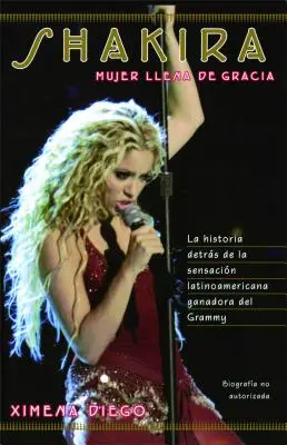 Shakira: Kobieta pełna łaski - Shakira: Woman Full of Grace