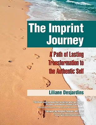 The Imprint Journey: Ścieżka trwałej transformacji w autentyczne ja - The Imprint Journey: A Path of Lasting Transformation Into Your Authentic Self