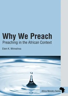 Dlaczego nauczamy: Kaznodziejstwo w kontekście afrykańskim - Why We Preach: Preaching in the African Context