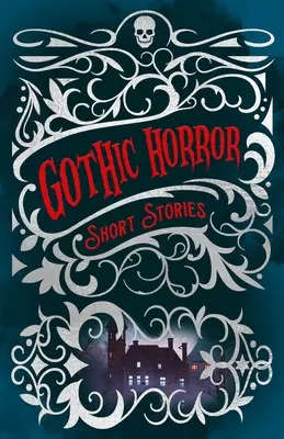 Gotyckie opowiadania grozy - Gothic Horror Short Stories