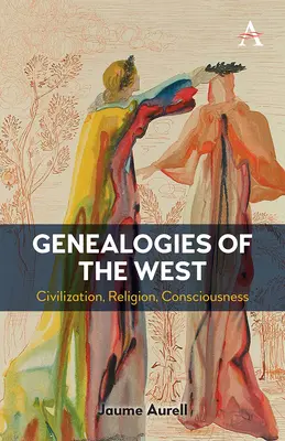 Genealogie Zachodu: Cywilizacja, religia, świadomość - Genealogies of the West: Civilization, Religion, Consciousness