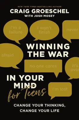 Wygraj wojnę w swoim umyśle dla nastolatków: Zmień swoje myślenie, zmień swoje życie - Winning the War in Your Mind for Teens: Change Your Thinking, Change Your Life