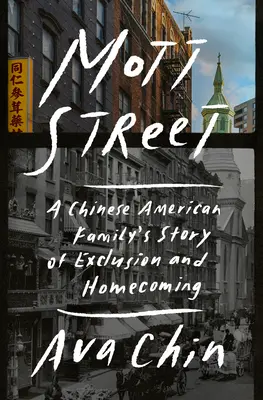 Mott Street: Historia chińskiej amerykańskiej rodziny o wykluczeniu i powrocie do domu - Mott Street: A Chinese American Family's Story of Exclusion and Homecoming