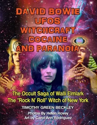 David Bowie, UFO, czary, kokaina i paranoja - wersja czarno-biała: The Occult Saga of Walli Elmlark - The Rock and Roll„ Witch of New Yor”. - David Bowie, UFOs, Witchcraft, Cocaine and Paranoia - Black and White Version: The Occult Saga of Walli Elmlark - The Rock and Roll