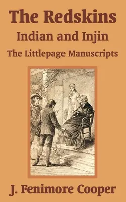 The Redskins: Indian and Injin - Rękopisy Littlepage'a - The Redskins: Indian and Injin - The Littlepage Manuscripts