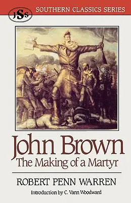 John Brown: Kształtowanie męczennika - John Brown: The Making of a Martyr