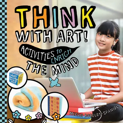 Myśl za pomocą sztuki! Zajęcia wzbogacające umysł - Think with Art! Activities to Enrich the Mind