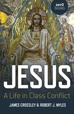 Jezus: Życie w konflikcie klasowym - Jesus: A Life in Class Conflict