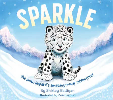 Sparkle: Niesamowita śnieżna przygoda pantery śnieżnej! - Sparkle: The Snow Leopard's Amazing Snowy Adventure!