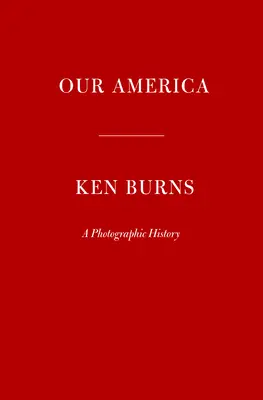 Nasza Ameryka: Historia fotograficzna - Our America: A Photographic History