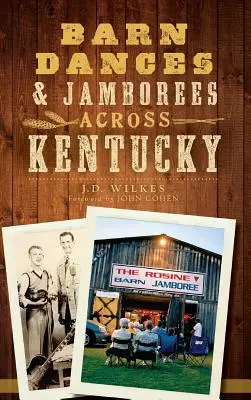 Tańce w stodole i jamboree w Kentucky - Barn Dances & Jamborees Across Kentucky