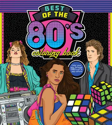 Kolorowanka najlepsze lata 80: Pokoloruj swoją drogę przez sztukę i popkulturę lat 80. - Best of the '80s Coloring Book: Color Your Way Through 1980s Art & Pop Culture