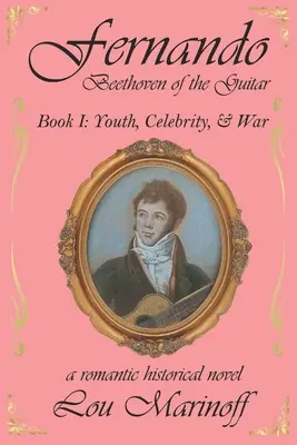 Fernando: Beethoven gitary: Księga I: Młodość, sława i wojna - Fernando: Beethoven of the Guitar: Book I: Youth, Celebrity, and War