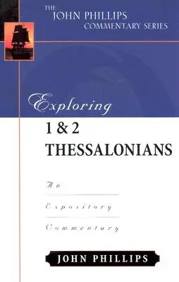 Exploring 1 & 2 Thessalonians: Komentarz wyjaśniający - Exploring 1 & 2 Thessalonians: An Expository Commentary