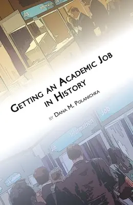 Jak zdobyć pracę naukową w dziedzinie historii - Getting an Academic Job in History