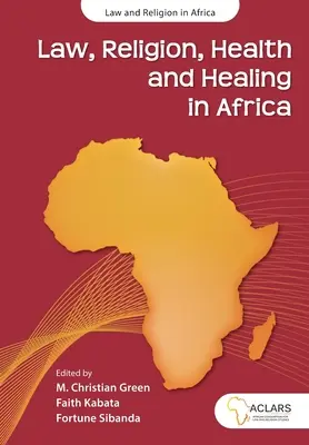 Prawo, religia, zdrowie i uzdrawianie w Afryce - Law, Religion, Health and Healing in Africa