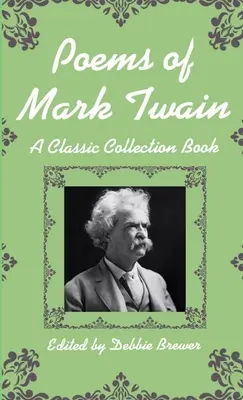 Wiersze Marka Twaina, klasyczna książka zbiorowa - Poems of Mark Twain, a Classic Collection Book