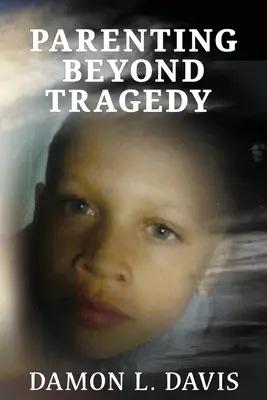 Rodzicielstwo ponad tragedią - Parenting Beyond Tragedy