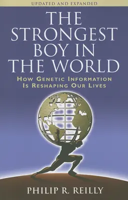 Najsilniejszy chłopiec na świecie, wydanie zaktualizowane i rozszerzone: Jak informacje genetyczne zmieniają nasze życie, wydanie zaktualizowane i rozszerzone - The Strongest Boy in the World, Updated and Expanded: How Genetic Information Is Reshaping Our Lives, Updated and Expanded Edition