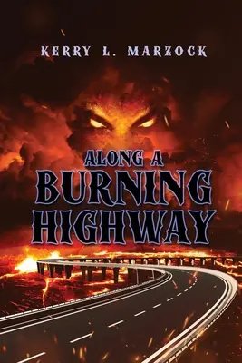 Wzdłuż płonącej autostrady - Along A Burning Highway