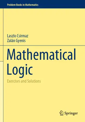 Logika matematyczna: Ćwiczenia i rozwiązania - Mathematical Logic: Exercises and Solutions