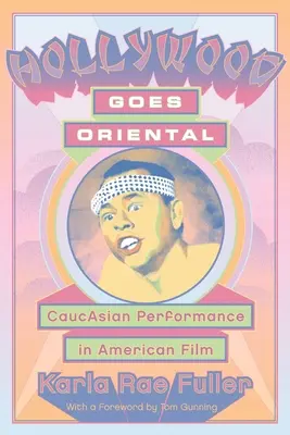 Hollywood Goes Oriental: Kaukaskie występy w amerykańskim filmie - Hollywood Goes Oriental: CaucAsian Performance in American Film