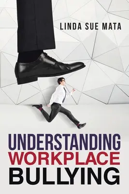 Zrozumieć mobbing w miejscu pracy - Understanding Workplace Bullying