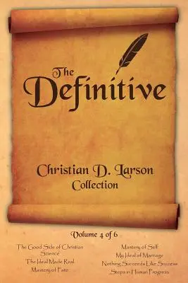 Christian D. Larson - The Definitive Collection - Tom 4 z 6 - Christian D. Larson - The Definitive Collection - Volume 4 of 6