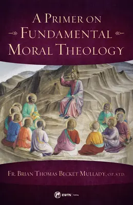 Elementarz podstawowej teologii moralnej - Primer on Fundamental Moral Theology
