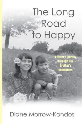 Długa droga do szczęścia: Podróż siostry przez niepełnosprawność brata - The Long Road to Happy: A Sister's Journey Through Her Brother's Disabilities