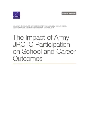 Wpływ uczestnictwa w Army Jrotc na wyniki w szkole i karierze zawodowej - The Impact of Army Jrotc Participation on School and Career Outcomes