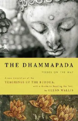 Dhammapada: Wersety na drodze - The Dhammapada: Verses on the Way