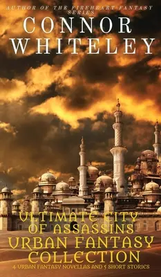 Ultimate City of Assassins Urban Fantasy Collection: 4 powieści urban fantasy i 5 opowiadań - Ultimate City of Assassins Urban Fantasy Collection: 4 Urban Fantasy Novellas and 5 Short Stories