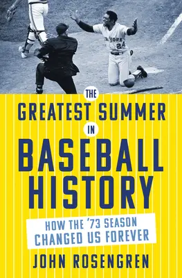 Największe lato w historii baseballu: Jak sezon '73 zmienił nas na zawsze - The Greatest Summer in Baseball History: How the '73 Season Changed Us Forever