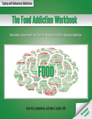 Podręcznik uzależnienia od jedzenia: Informacje, oceny i narzędzia do zarządzania życiem z uzależnieniem behawioralnym - The Food Addiction Workbook: Information, Assessments, and Tools For Managing Life with a Behavioral Addiction