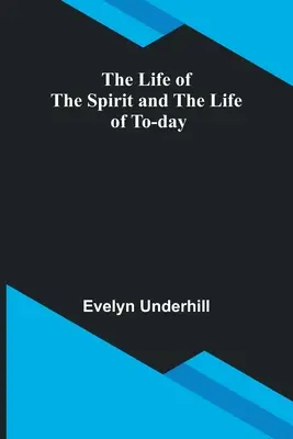 Życie ducha i życie dnia dzisiejszego - The Life of the Spirit and the Life of To-day