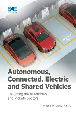 Autonomiczne, połączone, elektryczne i współdzielone pojazdy: Przełom w sektorze motoryzacyjnym i mobilności - Autonomous, Connected, Electric and Shared Vehicles: Disrupting the Automotive and Mobility Sectors