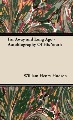 Daleko i dawno temu - Autobiografia jego młodości - Far Away and Long Ago - Autobiography of His Youth