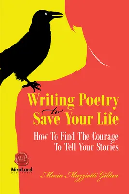 Pisanie poezji, by ocalić życie: jak znaleźć odwagę, by opowiadać swoje historie - Writing Poetry To Save Your Life: How To Find The Courage To Tell Your Stories