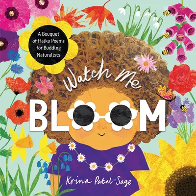 Watch Me Bloom: Bukiet wierszy haiku dla początkujących przyrodników - Watch Me Bloom: A Bouquet of Haiku Poems for Budding Naturalists