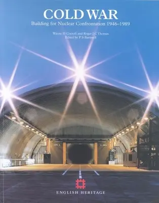 Zimna wojna: budowanie dla konfrontacji nuklearnej 1946-1989 - Cold War: Building for Nuclear Confrontation 1946-1989