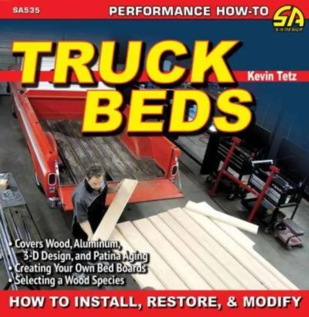 Łóżka ciężarówek: jak instalować, przywracać i modyfikować - Truck Beds: How to Install, Restore, & Modify