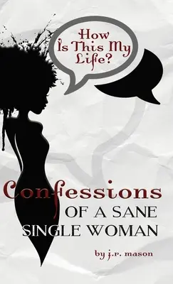 Wyznania zdrowej na umyśle samotnej kobiety - Confessions of a Sane Single Woman