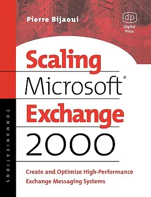 Skalowanie Microsoft Exchange 2000: Tworzenie i optymalizacja wysokowydajnych systemów przesyłania wiadomości Exchange - Scaling Microsoft Exchange 2000: Create and Optimize High-Performance Exchange Messaging Systems