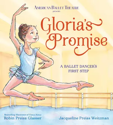 Obietnica Glorii (American Ballet Theatre): Pierwszy krok tancerki baletowej - Gloria's Promise (American Ballet Theatre): A Ballet Dancer's First Step