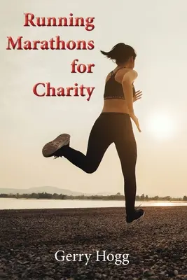 Bieganie w maratonach charytatywnych - Running Marathons for Charity