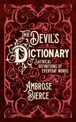 Słownik diabła: Satyryczne definicje słów codziennego użytku - The Devil's Dictionary: Satirical Definitions of Everyday Words