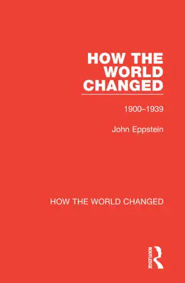 Jak zmienił się świat: Tom 1 1900-1939 - How the World Changed: Volume 1 1900-1939